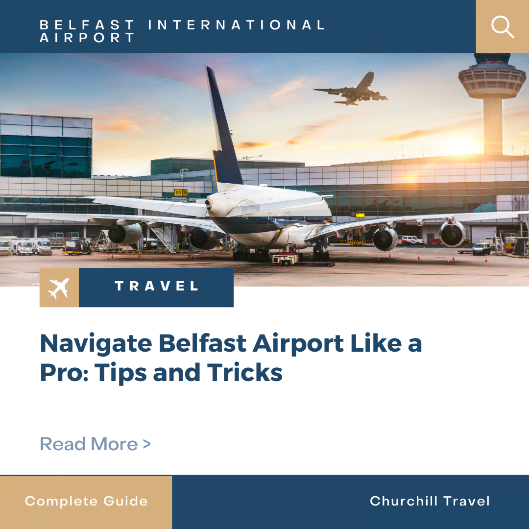 Navigate Belfast International Airport Like a Pro: Tips and Tricks